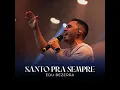 Santo pra Sempre - Edu Bezerra
