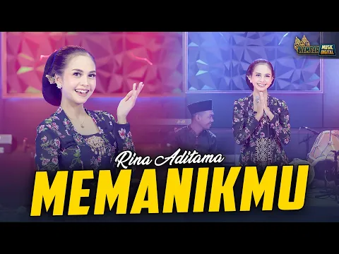Download MP3 Rina Aditama - Memanikmu- Kembar Campursari Sragenan Terbaru ( Official Music Video )