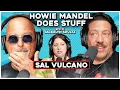 Sal Vulcano Howie Mandel Does Stuff