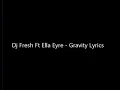 Dj fresh ft Ella Eyre - Gravity Lyrics
