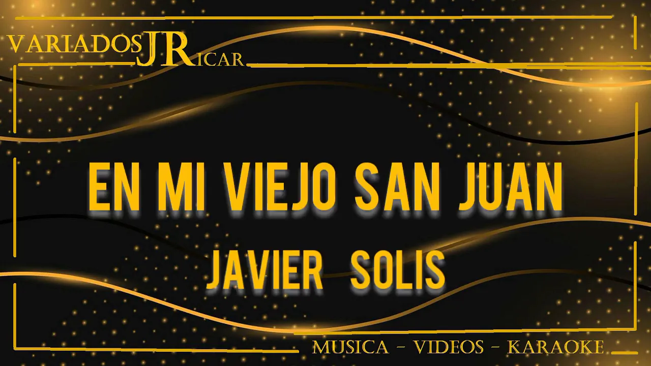 Javier Solís En Mi Viejo San Juan (Karaoke) Javier Solís En Mi Viejo San Juan (Karaoke)
