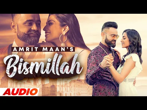 Download MP3 Bismillah (Full Audio)| Amrit Maan | Tehzeeb Hafi | Dr Zeus | Latest Punjabi Song 2022 | Speed Audio
