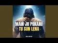 Lagu Main Jo Pukaru Tu Sun Lena