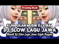 MUSIK DJ LAGU JAWA SLOW TERBARU || PALING ENAK DIDENGARKAN SAMBIL TIDURAN