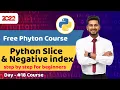 python course for beginners Python Slice and Negative index Full python course