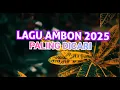 Download Lagu LAGU AMBON 2025 \