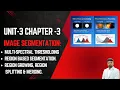 DIP Unit 3 Chapter 3 Multi-spectral thresholding Region based segmentation and types