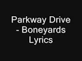 Parkway Drive - Boneyards(lyrics)