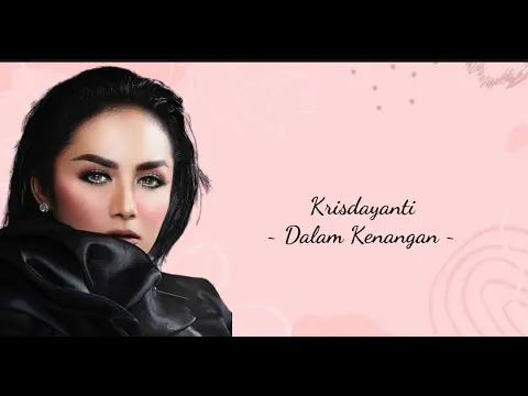 Download MP3 Krisdayanti - Dalam Kenangan [Lirik]