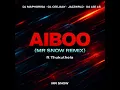 DJ Maphorisa – AIBOO (Mr Snow Remix)