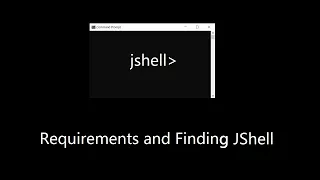 JShell - Requirements and How to Find JShell