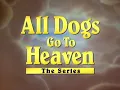 All Dogs Go To Heaven The Series intro