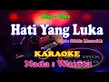 Download Lagu KARAOKE CHA-CHA NADA WANITA -  HATI YANG LUKA