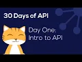 30 Days of API Day One Intro to APIs