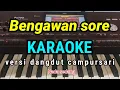 Download Lagu BENGAWAN SORE _ KARAOKE _ CAMPURSARI VERSI DANGDUT KOPLO