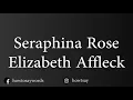 How To Pronounce Seraphina Rose Elizabeth Affleck