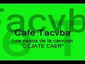 Cafe Tacuba "Dejate caer"