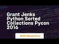 grant jenks python sorted collections pycon 2016