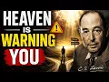 Chosen One Heaven Is Warning You A Sudden Turning Point Is Closer Than You Think C S Lewis I
