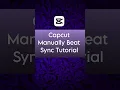 Capcut Manually Beat Sync Tutorial Capcut Tutorial