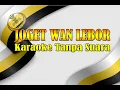 Download Lagu Joget Wan Lebor - Karaoke Tanpa Suara