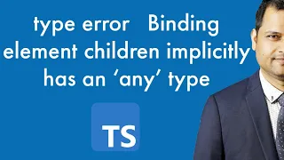 type error Binding element children implicitly has an any type