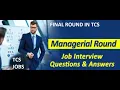 TCS Managerial Round Experience TCS Interview for Software Developer