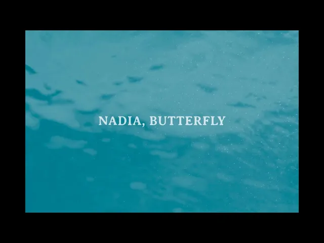 Nadia, Butterfly - Trailer