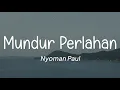 Download Lagu Nyoman Paul - Mundur Perlahan (Lirik) Download Lagu Nyoman Paul - Mundur Perlahan (Lirik)