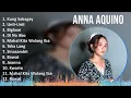 Anna Aquino 2024 MIX Favorite Songs - Kung Sabagay, Unti-Unti, Biglaan, Di Na Ako