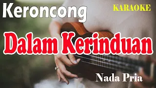 Download DALAM KERINDUAN KERONCONG ll KARAOKE KERONCONG ll THE MERCYS ll NADA PRIA C=DO MP3