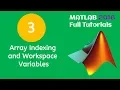 MATLAB Tutorial for Beginners 3 - Array Indexing and Workspace Variables in MATLAB