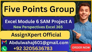 Five Points Group Excel Module 6 SAM Project A SOLVED AssignXpert