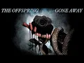 The OFFSPRING - Gone Away (2021 Version)