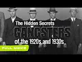 Hidden Secrets Gangsters of the 1920s and 1930s Full Movie