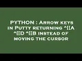 PYTHON Arrow keys in Putty returning A D B instead of moving the cursor