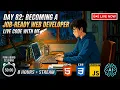 19 8 26 Day 82 Becoming a Job-Ready Web Developer 8 Hours Live Code with me