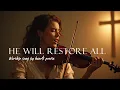 Download Lagu He Will Restore All | Powerful Christian Worship Song of Hope by Hearts Praise