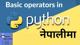 Python Operators Tutorial Understanding Basic Operators in Nepali Basic Python Ep-3