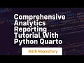 Comprehensive analytics reporting tutorial with python quarto