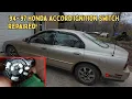 94-97 Honda Accord Ignition Switch Repair