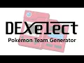 Dexelect A progression-aware Pokemon team generator