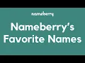 Nameberry s Favorite Names