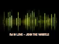 I'M IN LOVE - JOHN THE WHISTLE
