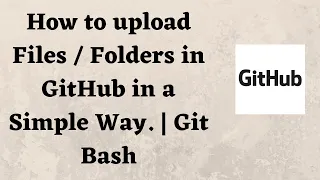 How to upload Files Folders in GitHub in a Simple Way Git Bash