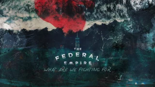 the federal empire what are we fighting for audio 