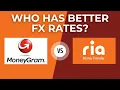 MoneyGram vs Ria: Who Has Better FX Rates?