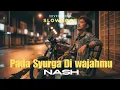 Lagu “Tak Sanggup Menahan Sebak… Pada Syurga Di Wajahmu - Nash | Slowrock Malaysia 90an”