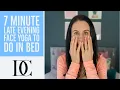 7 Minute Late Evening Face Yoga To Do In Bed