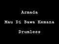 Download Lagu Armada - Mau Di Bawa Kemana - Drumless - Minus One Drum